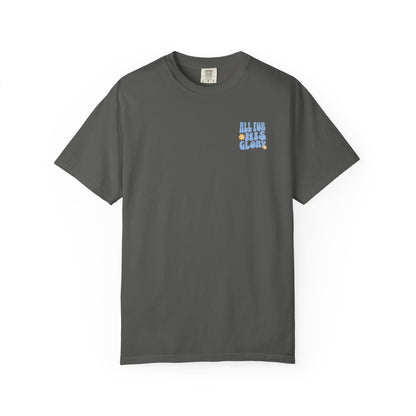 All for His Glory Tee
