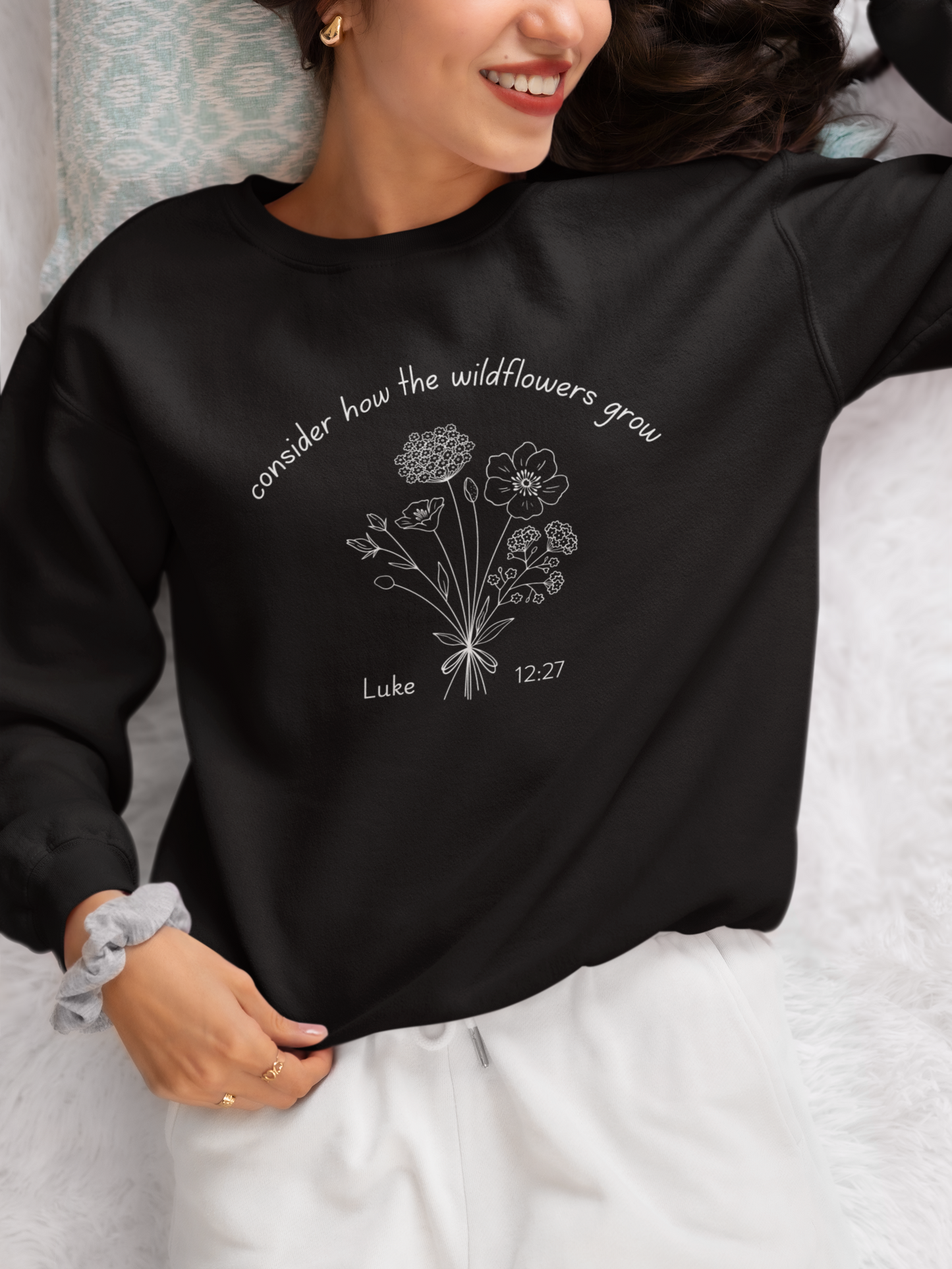 Consider The Wildflowers Sweatshirt - Luke 12:27