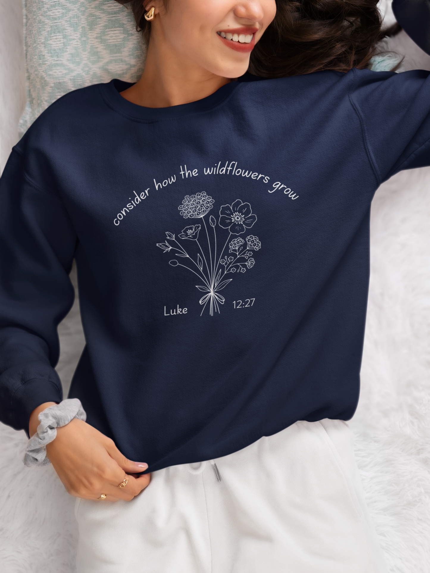 Consider The Wildflowers Sweatshirt - Luke 12:27